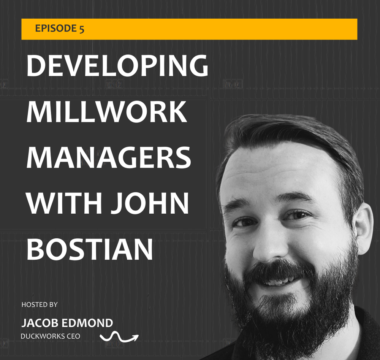 Developing Millwork Managers with John Bostian