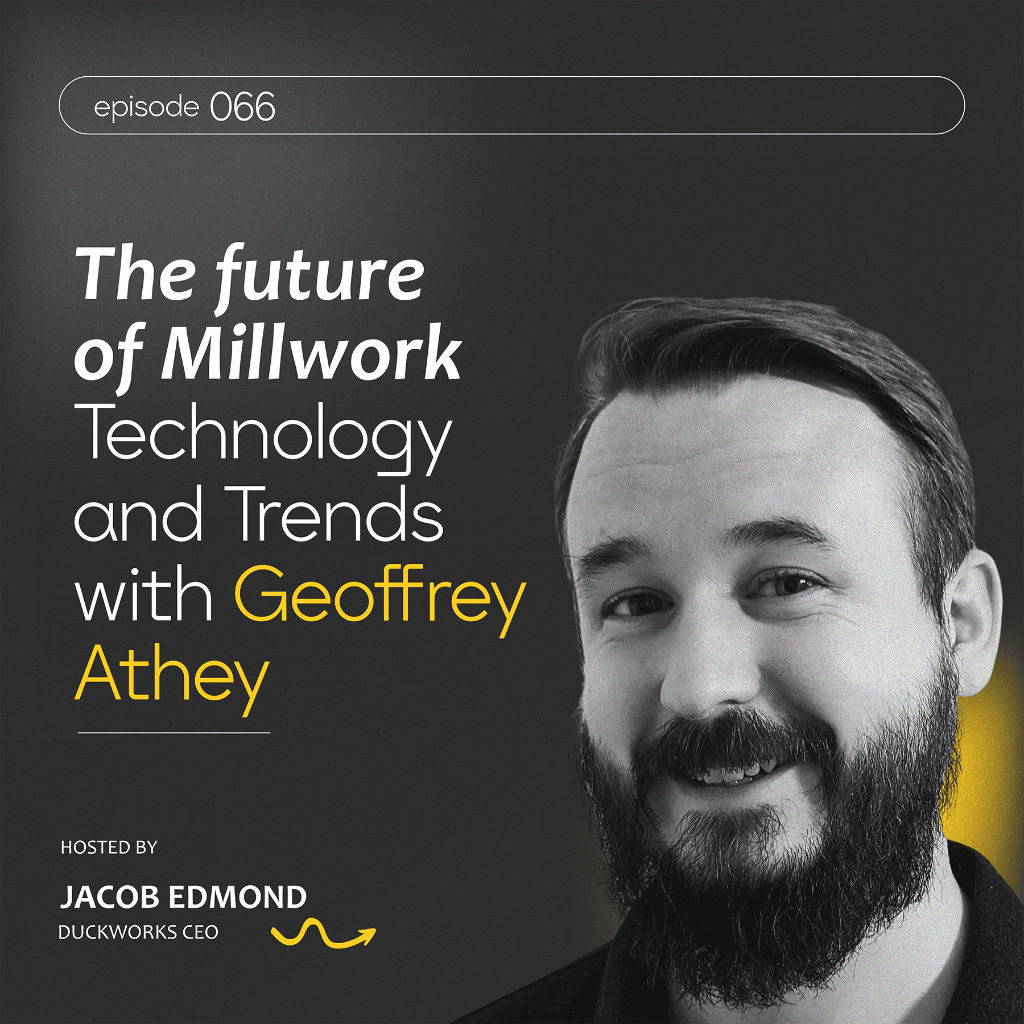 The Future of Millwork: Technology and Trends with Geoffrey Athey