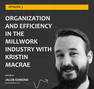 Organization and Efficiency in the Millwork Industry with Kristin MacRae