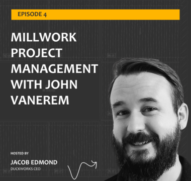 Millwork Project Management with John VanErem