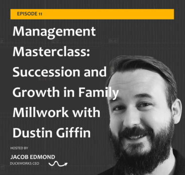 Management Masterclass: Succession and Growth in Family Millwork with Dustin Giffin