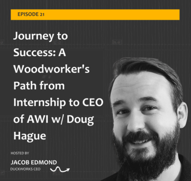 Journey to Success: A Woodworker’s Path from Internship to CEO of AWI w/ Doug Hague