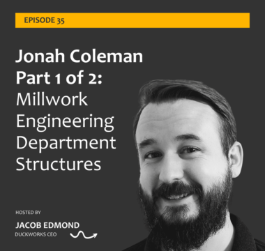 Jonah Coleman Part 1 of 2: Millwork Engineering Department Structures