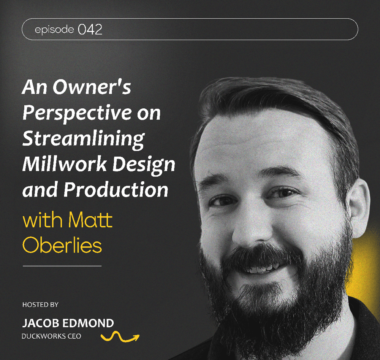 An Owner’s Perspective on Streamlining Millwork Design and Production with Matt Oberlies