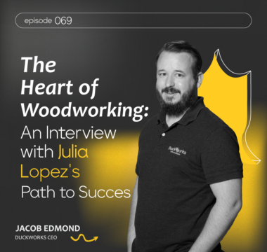 The Heart of Woodworking: Julia Lopez’s Path to Success