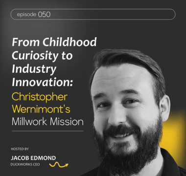 From Childhood Curiosity to Industry Innovation: Christopher Wernimont’s Millwork Mission