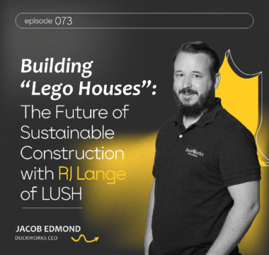 Building ‘Lego Houses’: The Future of Sustainable Construction with RJ Lange of LUSH