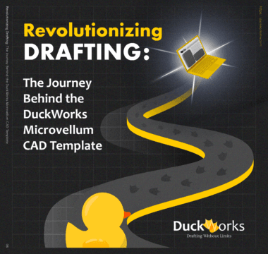 Revolutionizing Drafting: The Journey Behind the DuckWorks Microvellum CAD Template