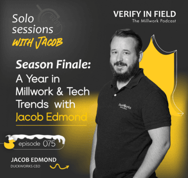 Season Finale: A Year in Millwork & Tech Trends with Jacob Edmond