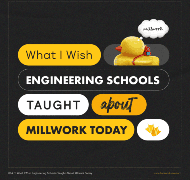 What I Wish Engineering Schools Taught About Millwork Today