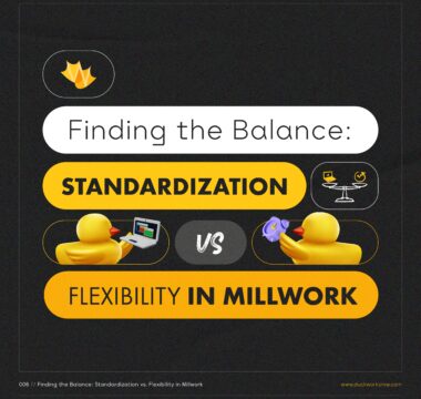 Finding the Balance: Standardization vs. Flexibility in Millwork